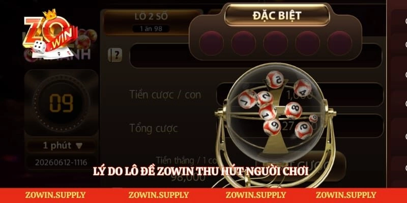 Lý do lô đề Zowin thu hút người chơi